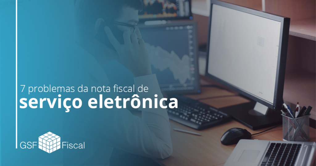 Nota fiscal de serviço eletrônica: os 7 problemas comuns na emissão