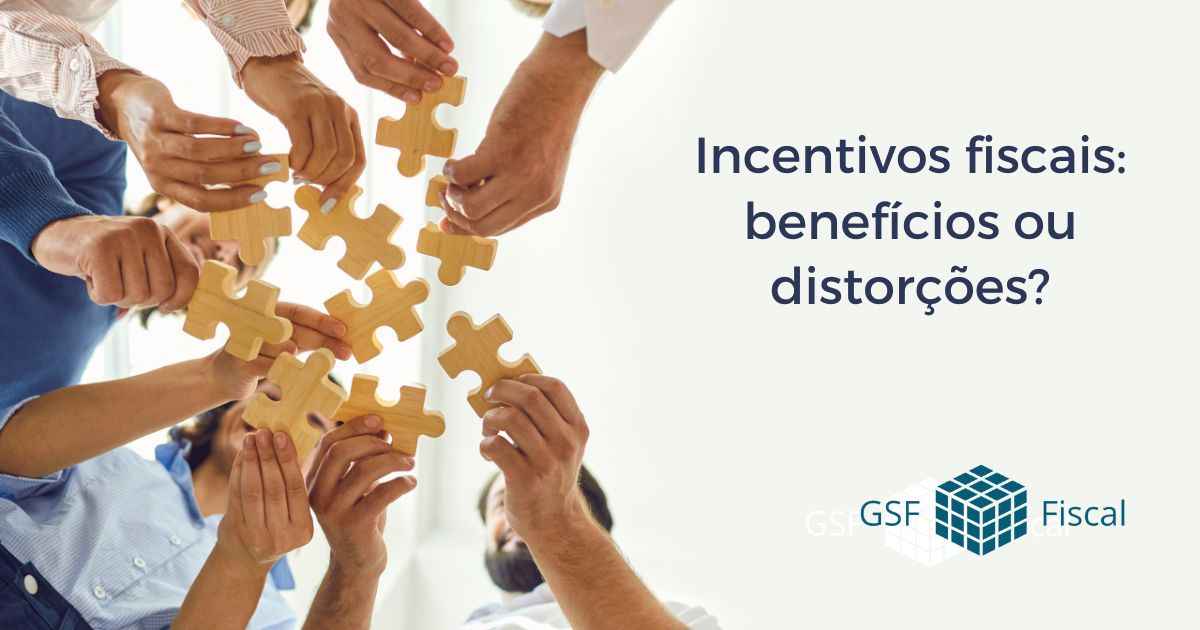 Os incentivos fiscais no Brasil: benefícios ou distorções? - GSF Soluções