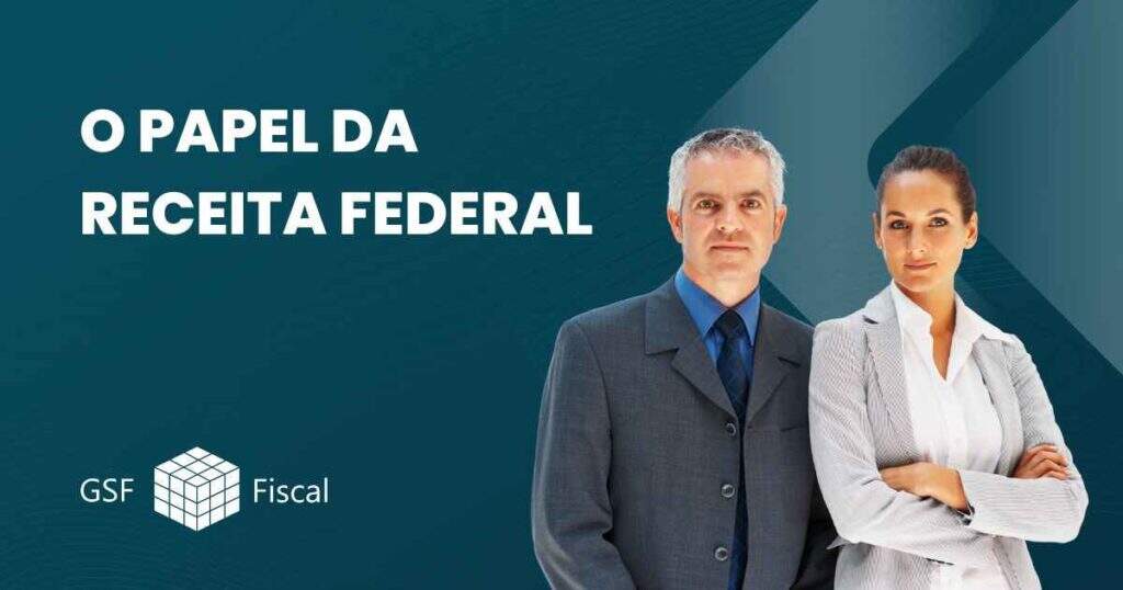 O papel da Receita Federal na fiscalização e arrecadação de impostos no Brasil