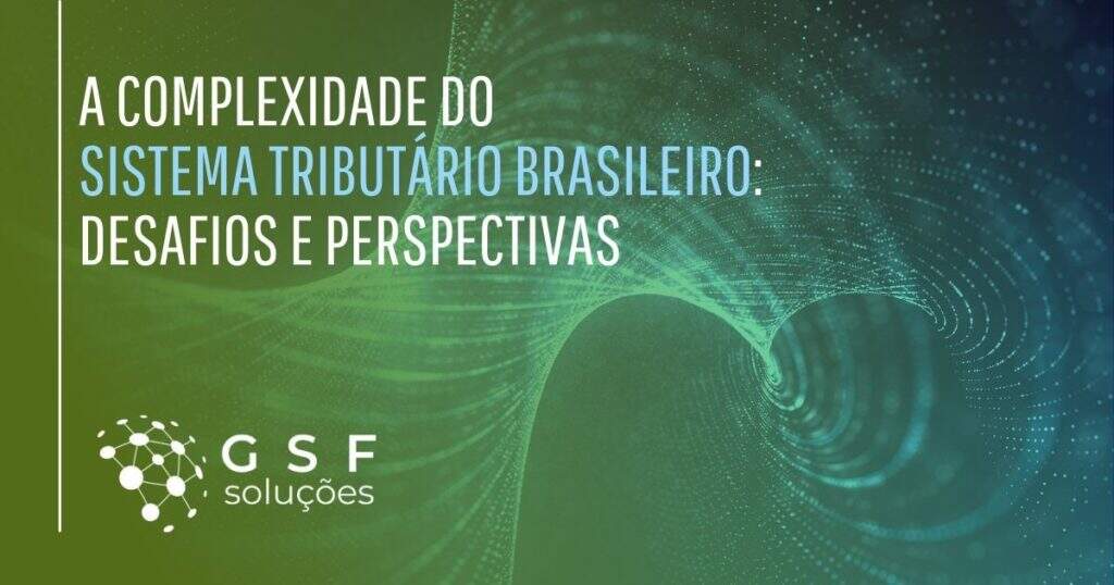 A complexidade do sistema tributário brasileiro: desafios e perspectivas