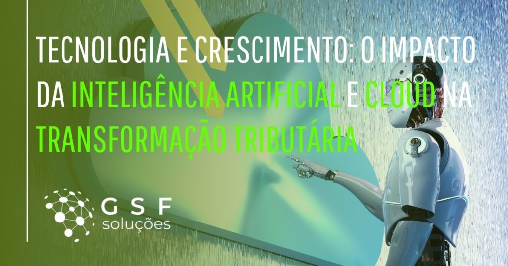 O Impacto da Inteligência Artificial e Cloud na Transformação Tributária